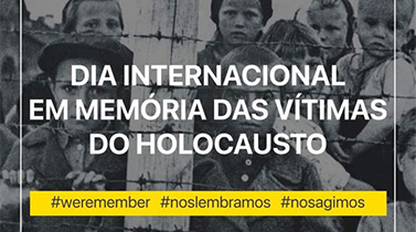 Dia Internacional em Memória das Vítimas do Holocausto - 27 janeiro